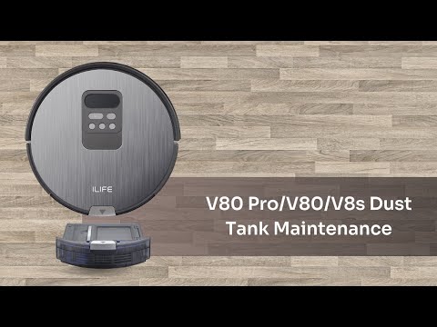V80 Pro/V80/V8s Dust Tank Maintenance | ILIFE V80 Pro/V80/V8s Robotic Vacuum Cleaner