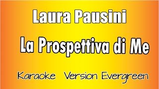 Laura Pausini - La prospettiva di me (versione Karaoke Academy Italia)