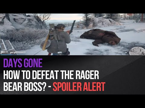 Days Gone - How to defeat the Rager Bear boss? - Spoiler Alert