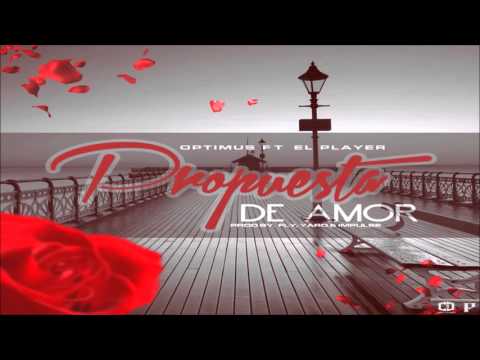 Optimus Ft  El Player    Propuesta De Amor Prod  Impulse Y Yaro and Rottweilas boys