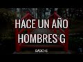 Hace un año (letra) - Hombres G
