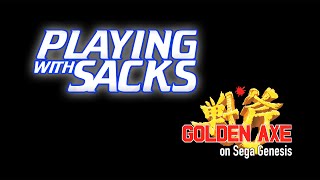 Golden Axe - Genesis - PlayingWithSacks