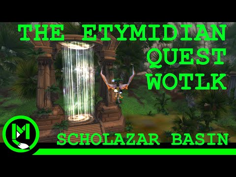 The Etymidian - WOTLK Classic Quest (Scholazar Basin)