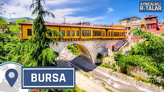 Yorulmaya Değer Bir Şehir: Bursa | Ayrıcalıklı Rotalar