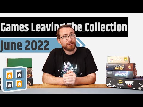 Games Leaving My Collection: June 2022 - More Games To Cull, Never Enough Time