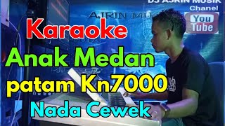 Download lagu ANAK MEDAN [KARAOKE] TRIO LAMTAMA | PATAM KARO - KN7000   NADA CEWEK mp3