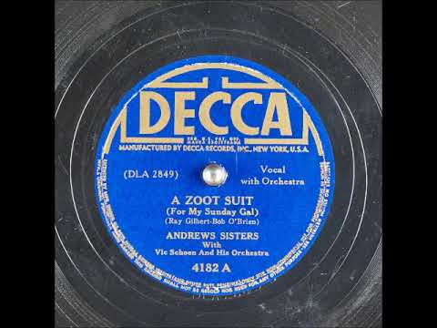 A Zoot Suit (For My Sunday Gal) ~ The Andrews Sisters with Vic Schoen and His Orchestra (1942)