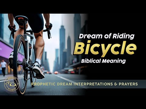 BICYCLE Dream Meaning - Biblical and Spiritual Meaning of Riding A Bicycle In A Dream