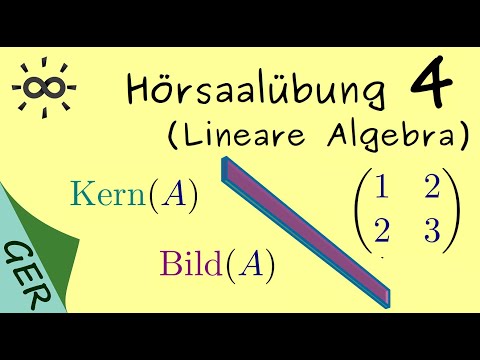 Lineare Algebra 1 - Hörsaalübung 4 - Kern und Bild einer Matrix bestimmen, Unterräume, Basis