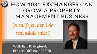 How 1031 Exchanges Can Grow a Property Management Business (Even If You Don't Do Real Estate Sales!)