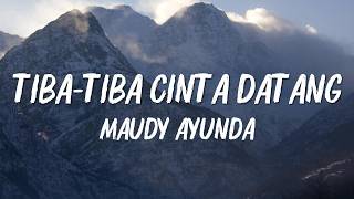 Download lagu Maudy Ayunda - Tiba-Tiba Cinta Datang (lyrics) mp3