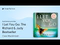 I Let You Go: The Richard & Judy Bestseller by Clare Mackintosh · Audiobook preview