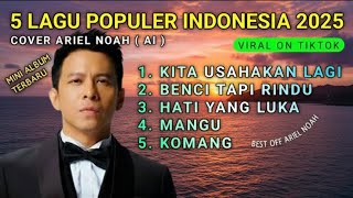 Download lagu The best ARIEL NOAH (New Album) Lagu Terbaik Indonesia (cover) Viral On Tiktok mp3