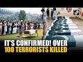 Now It S Confirmed Over 100 Terrorists Killed In Op Sindoor Targeting Terror Camps In Pakistan