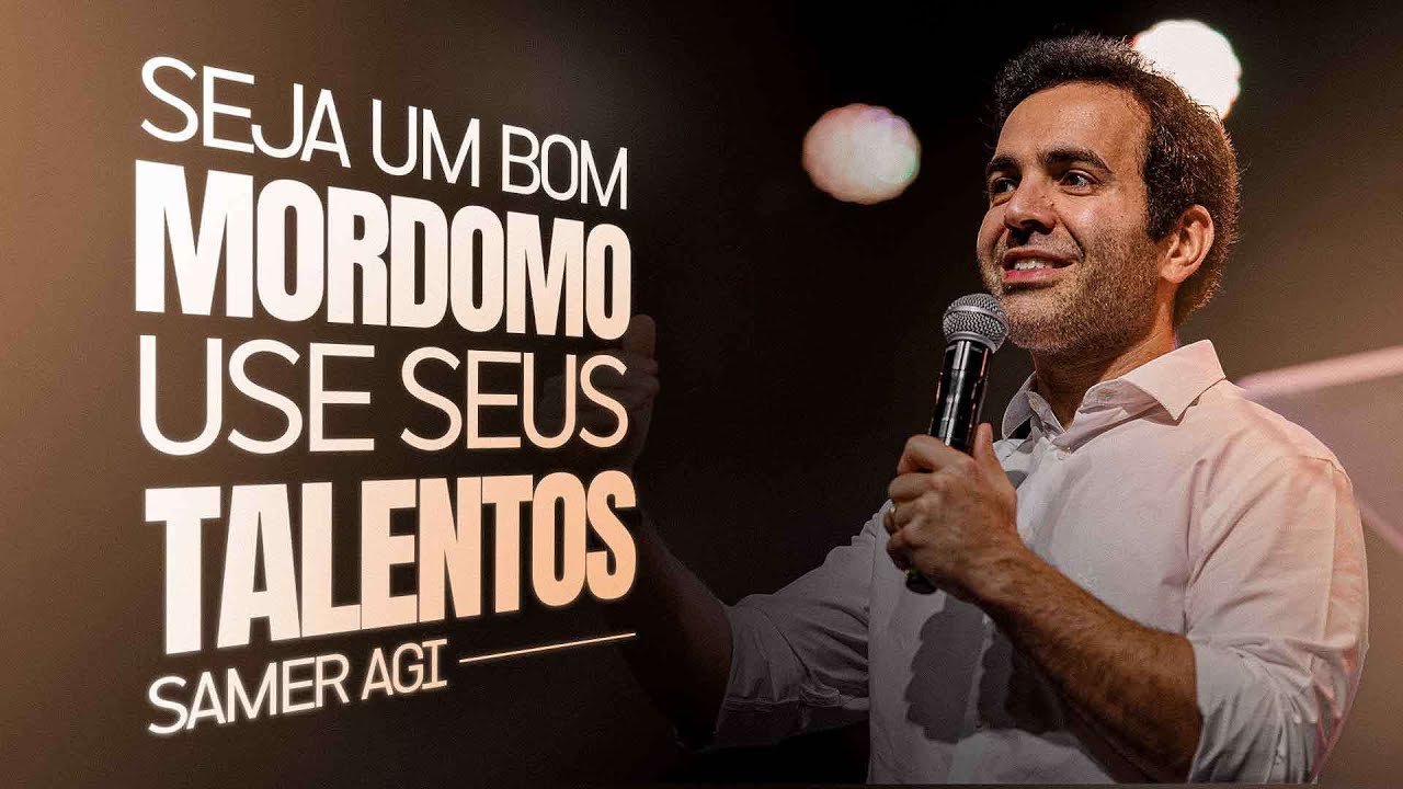 SAMER AGI -  Seja um bom mordomo | Parábola dos talentos