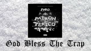 Pyro - God Bless The Trap [Official Audio]