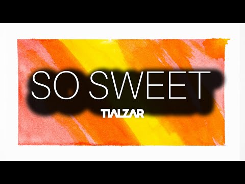 TIALZAR - So Sweet