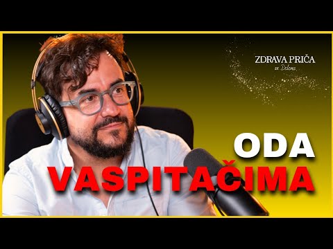 Zdrava priča 027: Duško Ilijević - Oda vaspitačima: Striček Duško