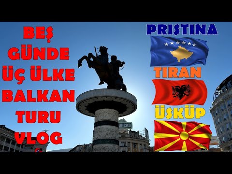 5 Günde 3 Ülke: Priştine, Tiran, Üsküp | Balkan Turu Rehberi ve Maliyetler 🌍🇽🇰 🇦🇱 🇲🇰