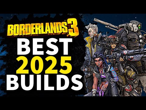 Borderlands 3 | The ONLY BUILDS You Will Ever Need In 2025 | Best Builds For All Vault Hunters