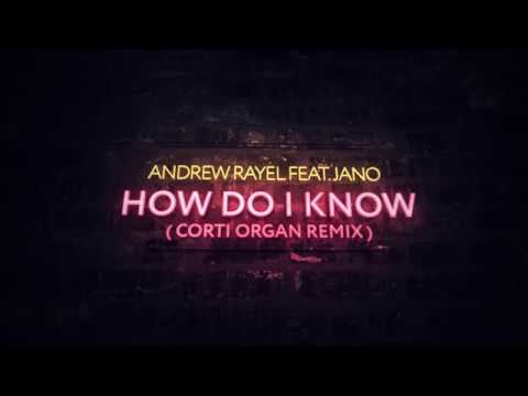 Andrew Rayel feat. Jano - How Do I Know (Corti Organ Extended Remix)