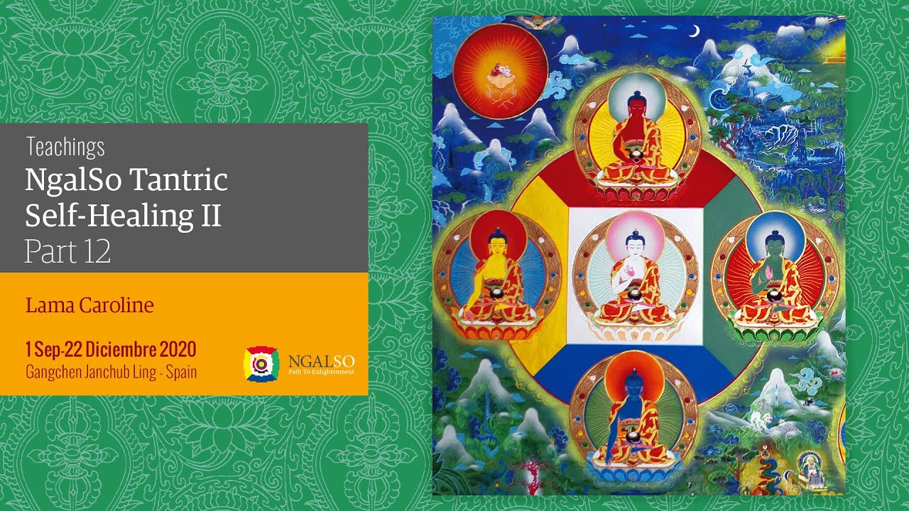Lama Gangchen Tantric Self-Healing 2- Commentary by Lama Caroline - part 12  (EN)