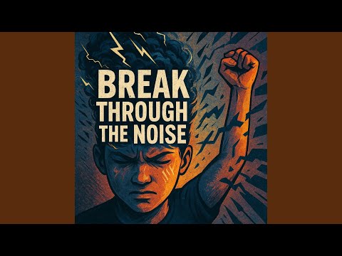 Break Through the Noise