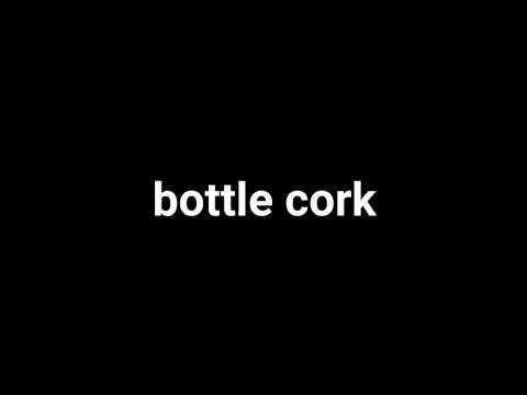 Sound effect-bottle cork