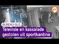 Inbraak in sportkantine, televisie weg | Bureau GLD