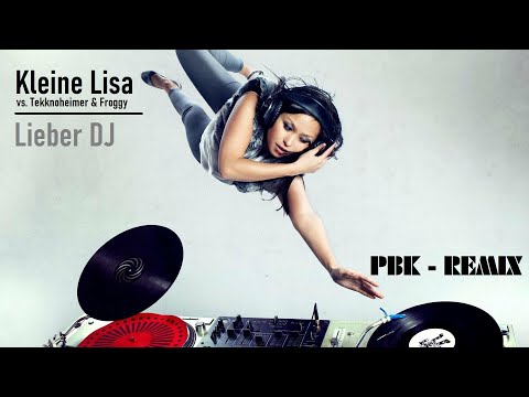 Kleine Lisa - Lieber DJ (PBK - Remix) 2022