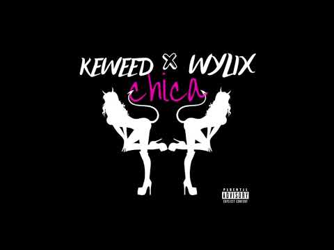 KEWEED X WYLIX - CHiCA