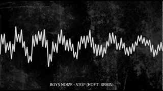 Boys Noize - Stop (HOYT! Remix)