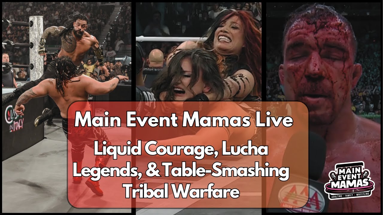 Main Event Mamas Live: Liquid Courage, Lucha Legends, & Table-Smashing Tribal Warfare Main Event Mamas Live: Liquid Courage, Lucha Legends, & Table-Smashing Tribal Warfare