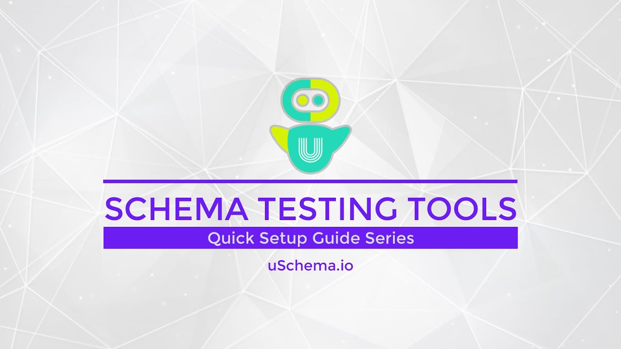 Schema Testing Tools overview -