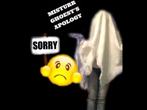 MISTURR GHOEST'S "APOLOGY"