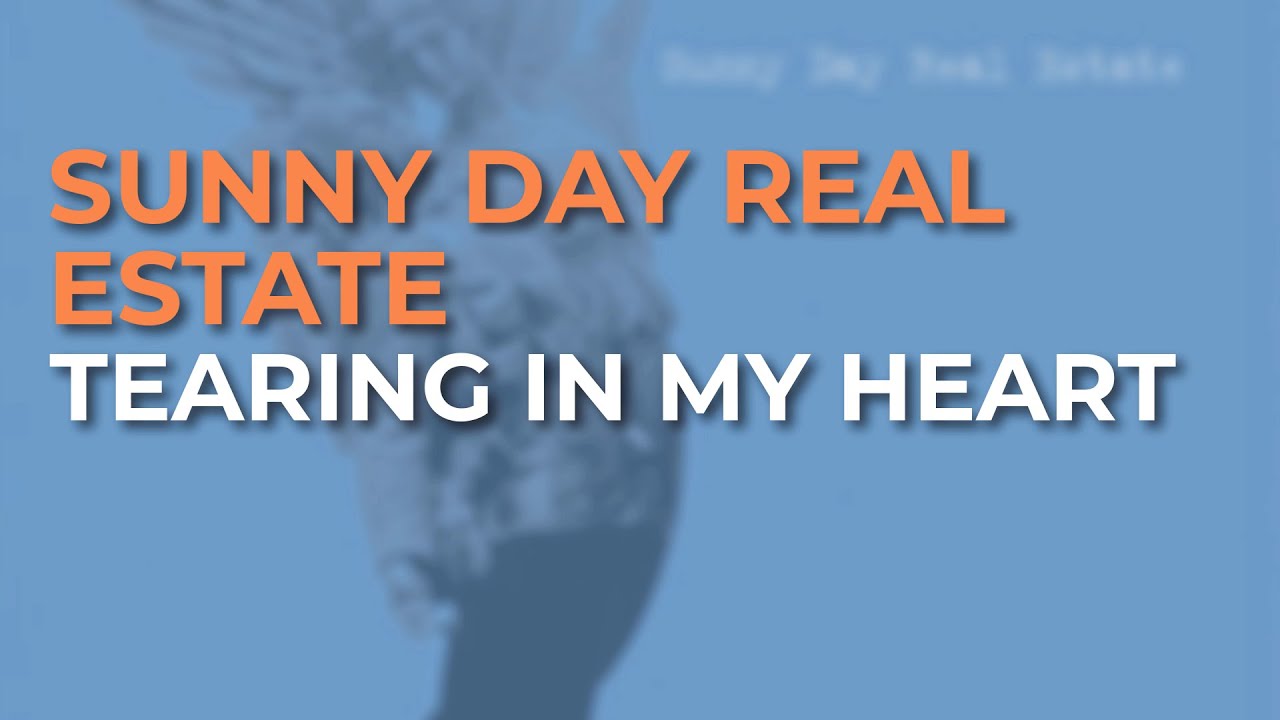 Sunny Day Real Estate - Tearing in My Heart