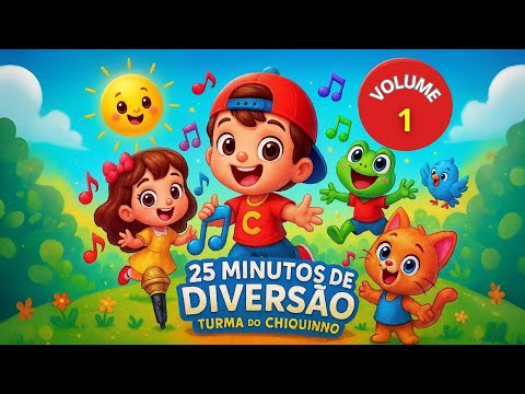 25 Minutos de Diversão 🎵 | As Primeiras Músicas da Turma do Chiquinno – Volume 1