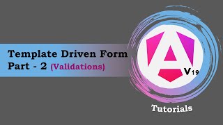 #17 - Angular 19 Tutorials | Template Driven Form Validations | Built-In Validators