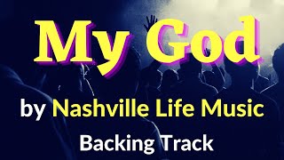 Nashville Life Music “My God” Feat. Mr. Talkbox - play-along