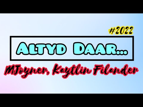 MJoyner, Kaytlin Filander - Altyd Daar (2022). (Lyrics)