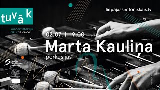 Koncertinterviju cikls "TUVĀK " – Marta Kauliņa (perkusijas)