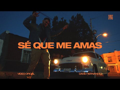 David Hernández - Sé Que Me Amas (Video Oficial)
