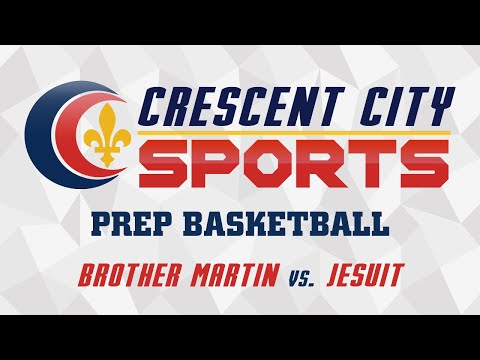 Crescent City Sports Prep Basketball - Brother Martin vs. Jesuit