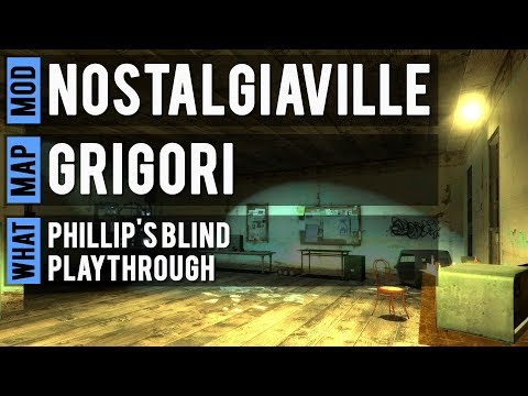 Half-Life 2: NostalgiaVille - Grigori - Blind Playthrough