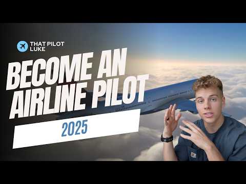 How to Become an Airline Pilot in 2025 (Step-by-Step Guide!)