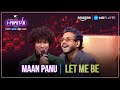 Let Me Be | Maan Panu | I-Popstar : Vol.1 | EP15 | Amazon MX Player