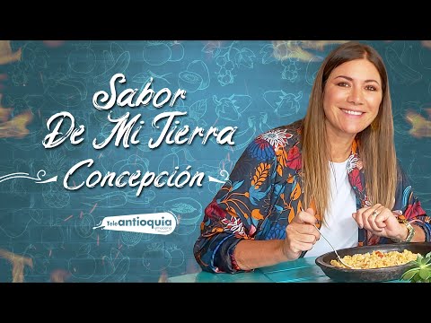El secreto gastronómico de Concepción | Sabor de mi Tierra | Teleantioquia
