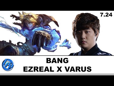 Bang - Ezreal vs Varus - Patch 7.24