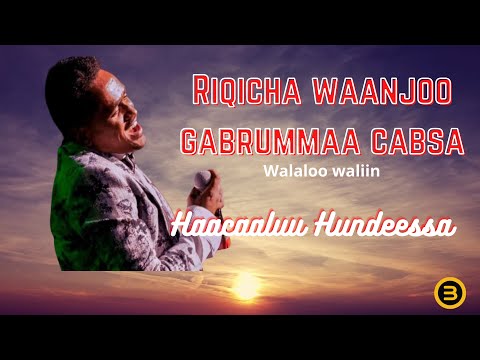 Riqicha waanjoo gabrummaa cabsa (Walaloo waliin)