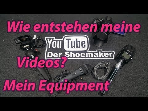 DerShoemaker - Mein Equipment - Videodreh für Noobs
